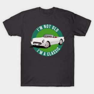 I'm not old I'm a classic T-Shirt